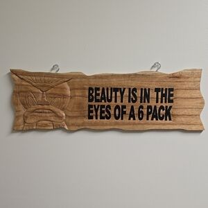 Rustic Brown Wall Sign - Beauty is in the Eyes of a 6 Pack